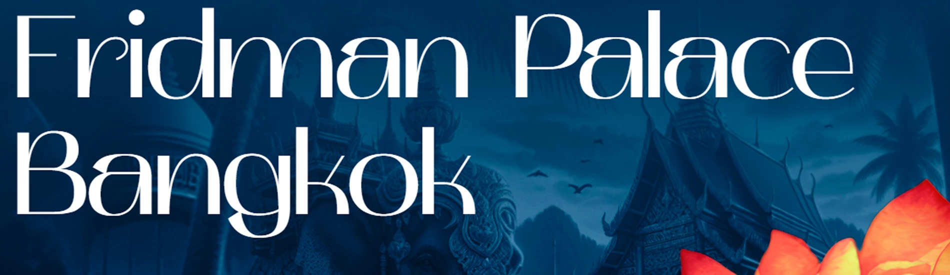 Fridman Palace Bangkok